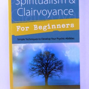 Spiritualism and Clairvoyance For Beginners